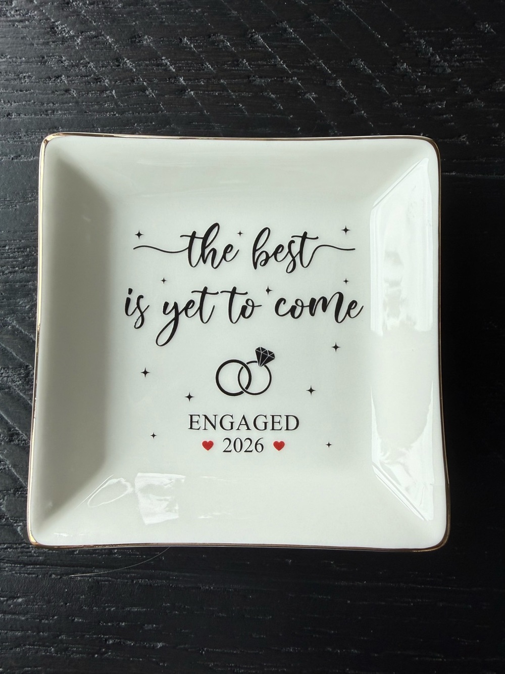 Engaged 2026 White Decorative Ring Dish - The Best Is Yet To Come